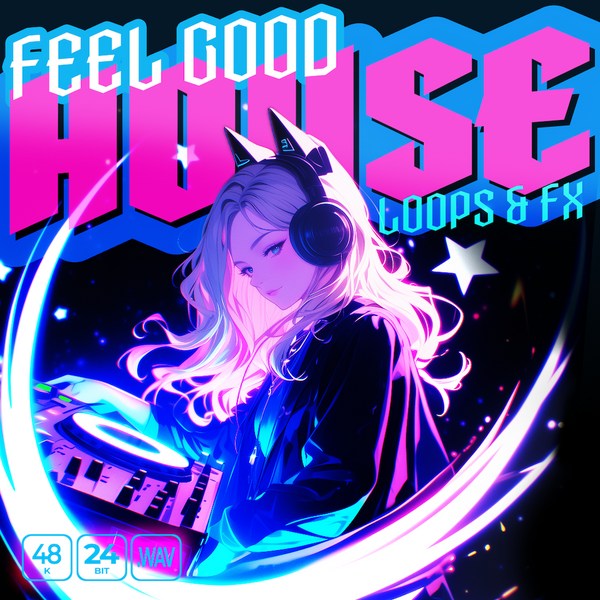 Feel Good House Loops and FX