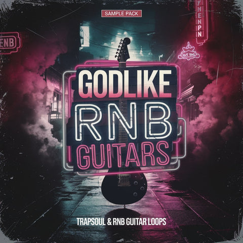 Godlike RnB Guitars - RnB & Trapsoul Loops